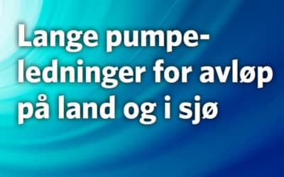 Ny rapport: Lange pumpeledninger for avløp på land og i sjø